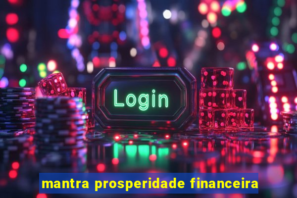 mantra prosperidade financeira